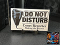 Do Not Disturb — Court Reporter Making the Record - Print Pals 3D